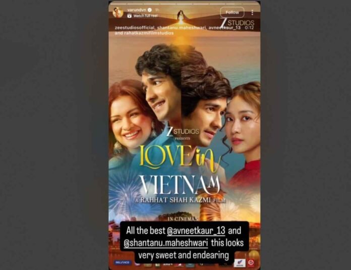 xxx Varun Dhawan, Avneet Kaur, Shantanu Maheshwari, Love in Vietnam, Bollywood, movie release, celebrity support, Imtiaz Ali, romantic musical, new film